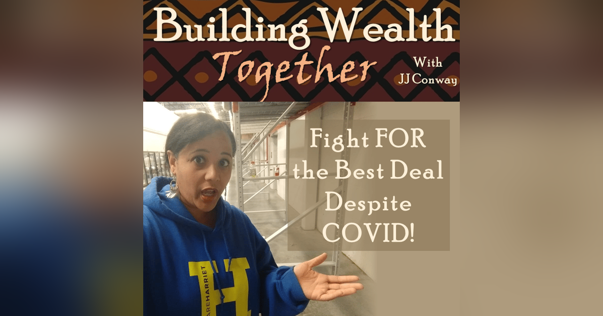 Episode 127: Wealth Building Wednesday - Fight FOR the Best Deal Despite COVID Episode 127: Wealth Building Wednesday - Fight FOR the Best Deal Despite COVID