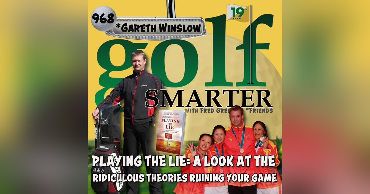 Playing the Lie: A Hard-Hitting Look at the Ridiculous Theories Ruining Your Golf Game with Gareth Winslow Playing the Lie: A Hard-Hitting Look at the Ridiculous Theories Ruining Your Golf Game with Gareth Winslow