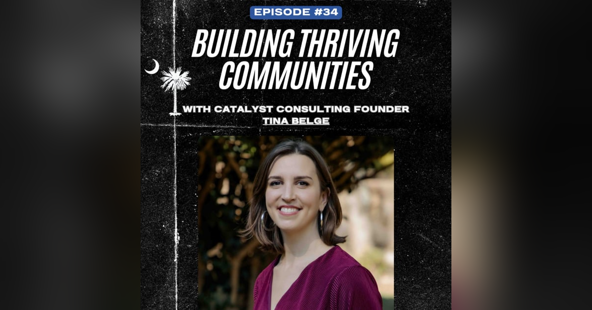 Tina Belge: Building Thriving Communities Throughout the State | EP 34 Tina Belge: Building Thriving Communities Throughout the State | EP 34