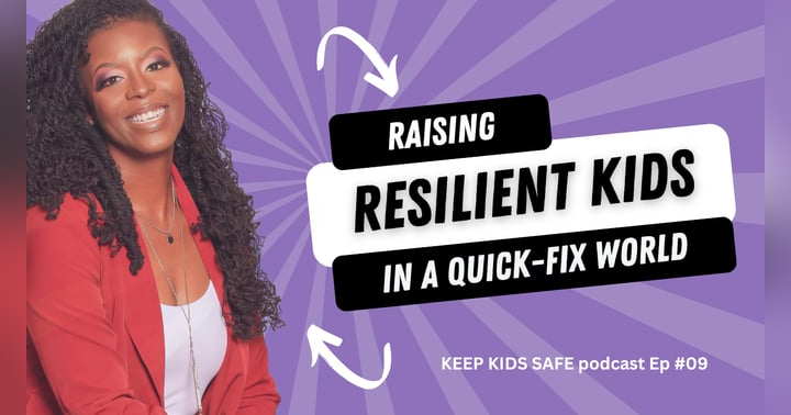 image for Raising Resilient Kids in a Quick-Fix World with Kelley Bell, episode 9