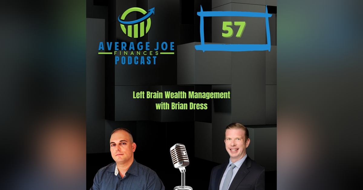 57. Left Brain Wealth Management with Brian Dress 57. Left Brain Wealth Management with Brian Dress