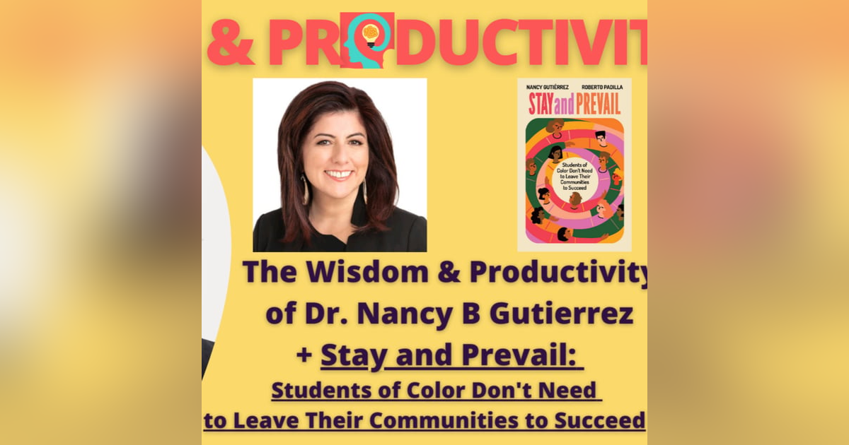 The Wisdom & Productivity of Dr. Nancy B. Gutierrez The Wisdom & Productivity of Dr. Nancy B. Gutierrez