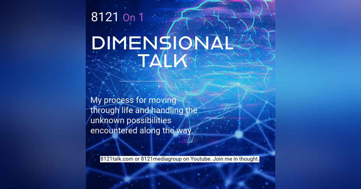 8121 on 1...Dimension Talk/Food for Thought...S4 E10 8121 on 1...Dimension Talk/Food for Thought...S4 E10