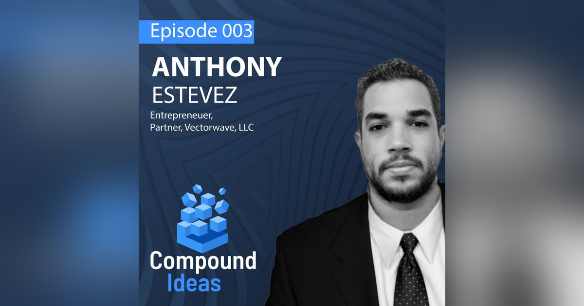 Anthony Estevez - The Benefits of Networking Anthony Estevez - The Benefits of Networking