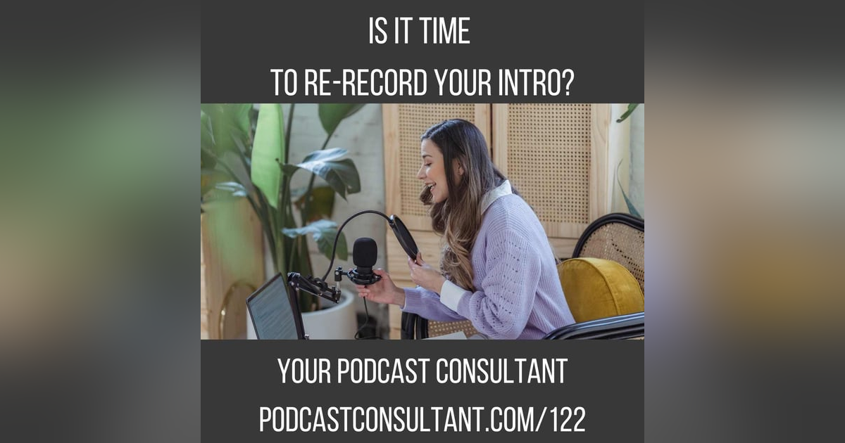 Is It Time to Re-Record My Intro? Is It Time to Re-Record My Intro?