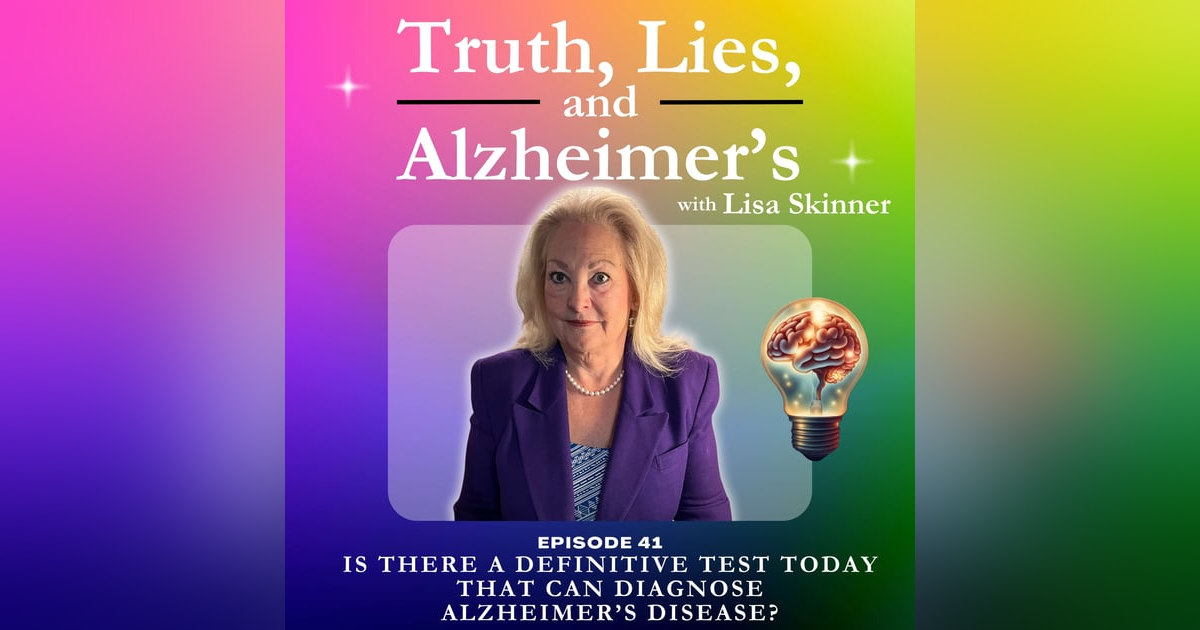 Is There a Definitive Test Today That Can Diagnose Alzheimer’s Disease? | TLA0041 Is There a Definitive Test Today That Can Diagnose Alzheimer’s Disease? | TLA0041