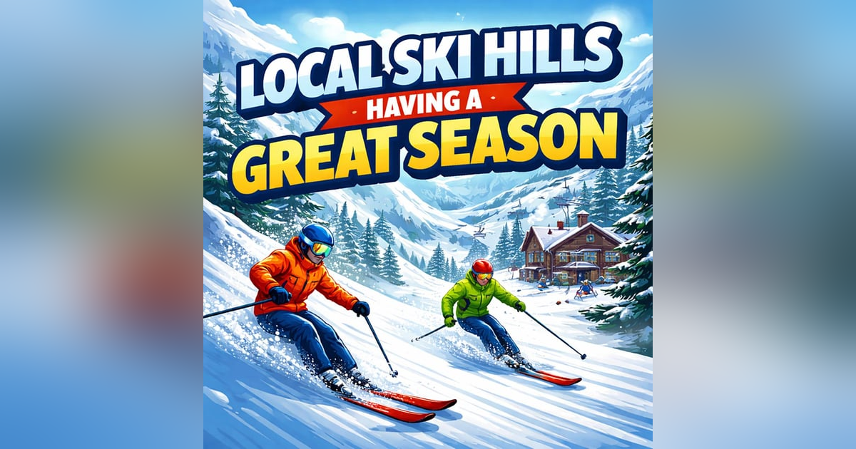 COTC - 18 Feb 2026 - Local Ski Hills Having a Great Season COTC - 18 Feb 2026 - Local Ski Hills Having a Great Season
