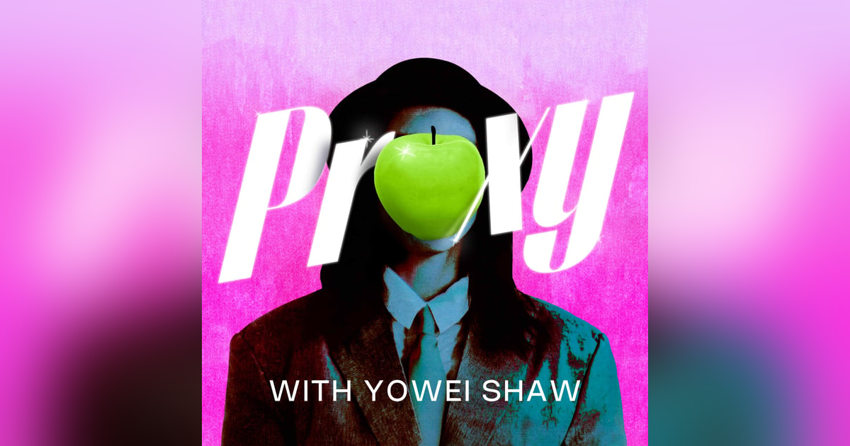 Proxy with Yowei Shaw Reviewed Proxy with Yowei Shaw Reviewed