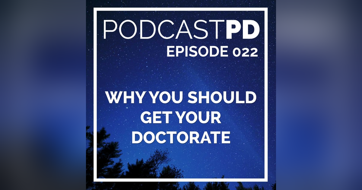 Why You Should Get Your Doctorate with Joe Dziuba Why You Should Get Your Doctorate with Joe Dziuba