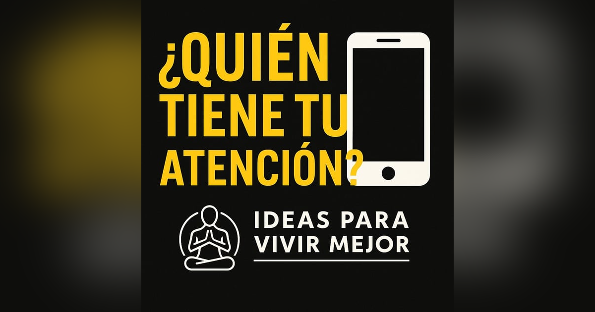 ¿Quién tiene tu atención? ¿Quién tiene tu atención?