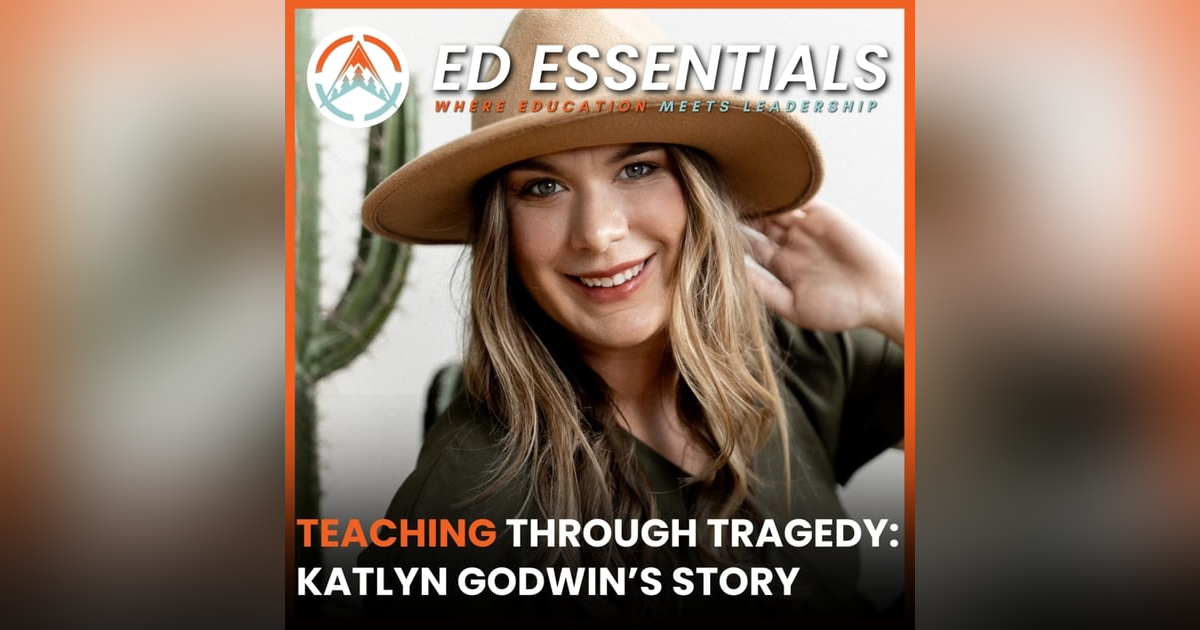 Teaching Through Tragedy: Katlyn Godwin’s Story of Loss and Resilience Teaching Through Tragedy: Katlyn Godwin’s Story of Loss and Resilience