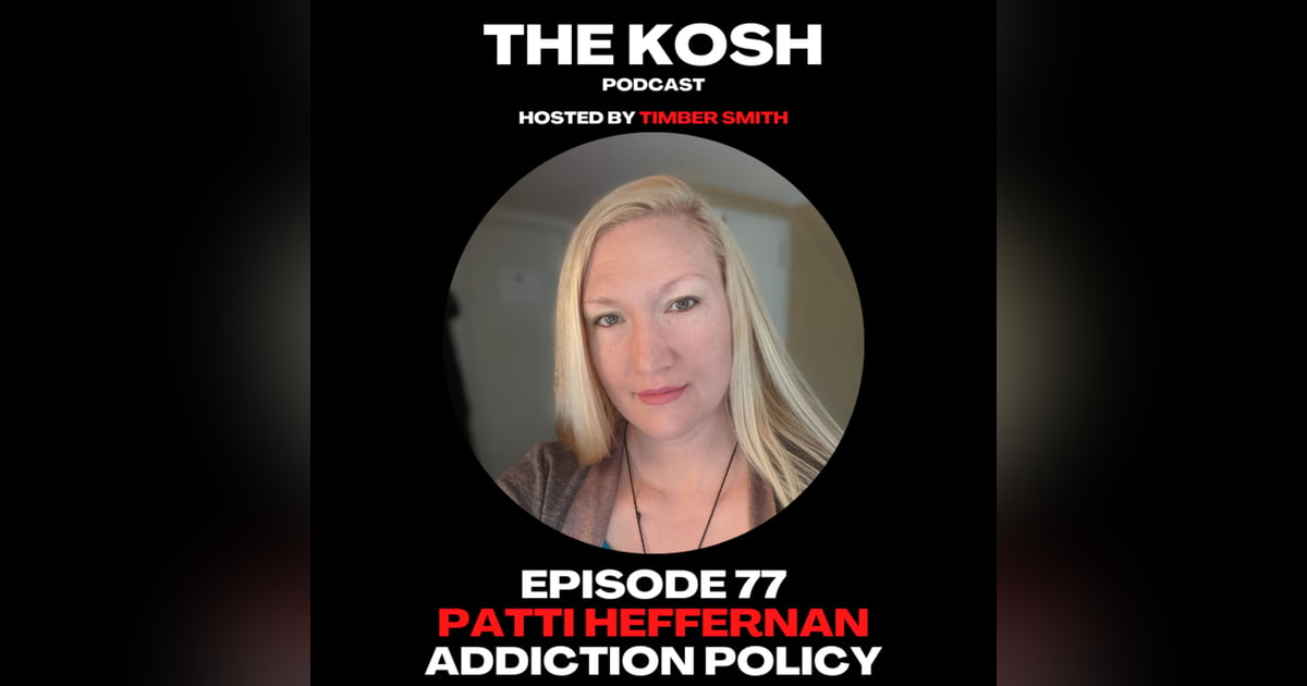 Episode 77: Patti Heffernan - Addiction Policy Episode 77: Patti Heffernan - Addiction Policy
