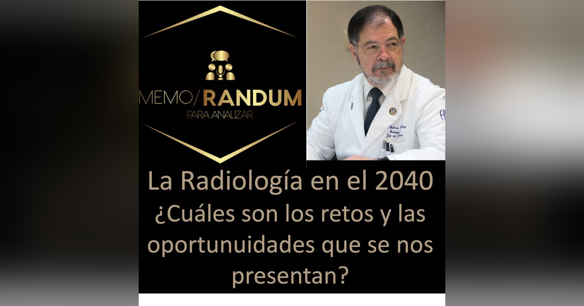 La Radiología en el 2040. ¿Cuáles son los retos y las oportunidades que se nos presentan? La Radiología en el 2040. ¿Cuáles son los retos y las oportunidades que se nos presentan?