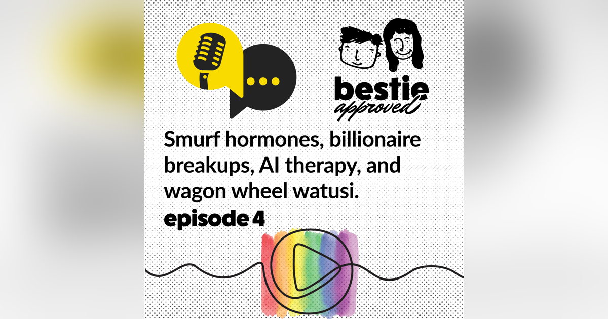 Smurf hormones, billionaire breakups, AI therapy, and wagon wheel watusi. Smurf hormones, billionaire breakups, AI therapy, and wagon wheel watusi.
