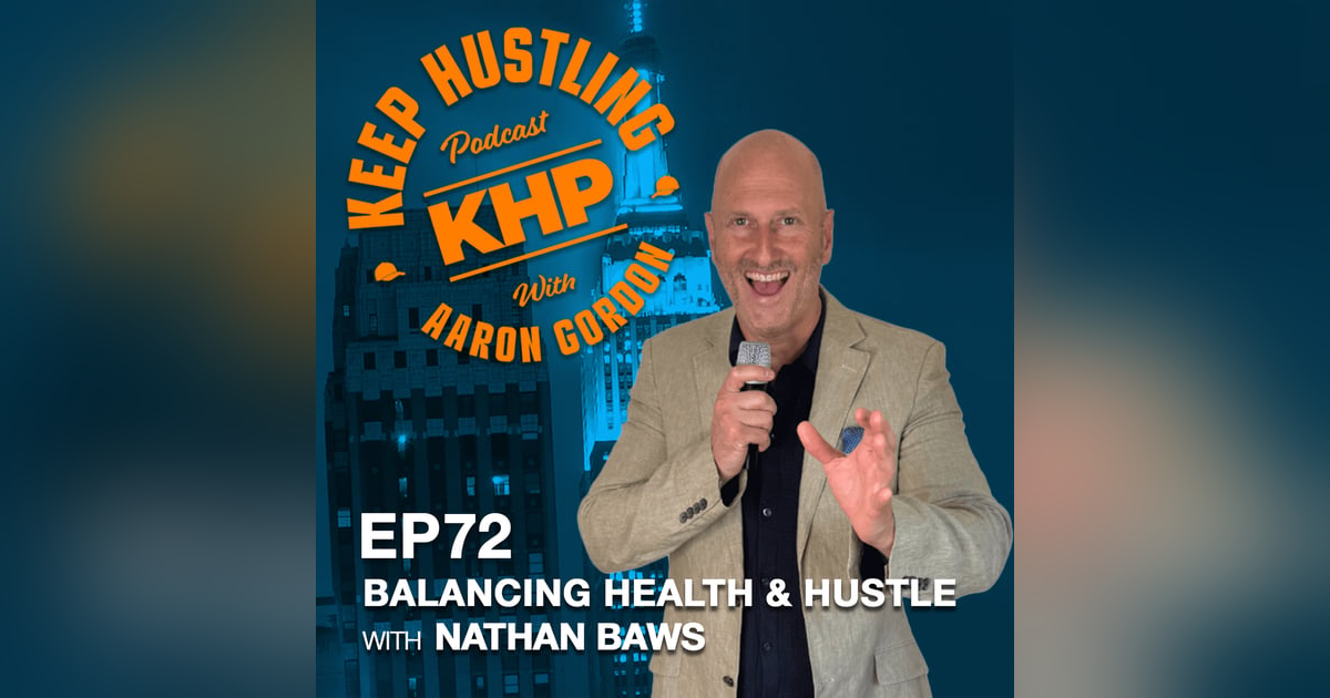 Balancing Health and Hustle with Nathan Baws Balancing Health and Hustle with Nathan Baws