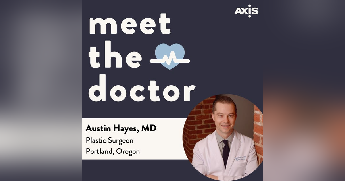 Austin Hayes, MD - Plastic Surgeon in Portland, Oregon Austin Hayes, MD - Plastic Surgeon in Portland, Oregon