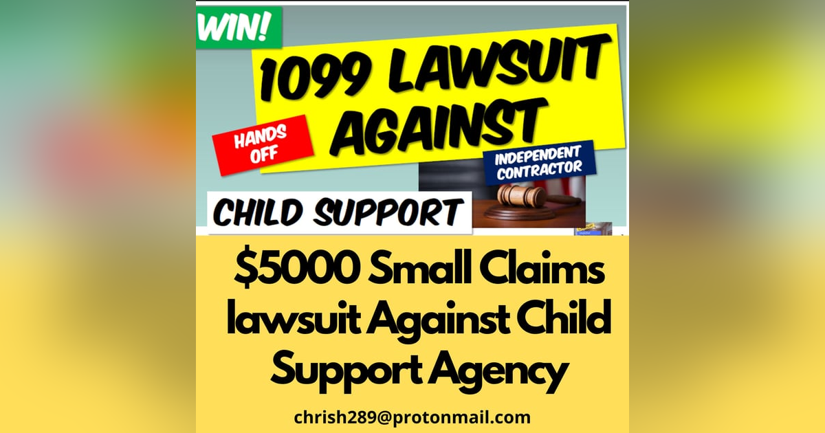 Season 3 - Episode 2 - $5000 Small Claims Lawsuit Against Child Support Agency Season 3 - Episode 2 - $5000 Small Claims Lawsuit Against Child Support Agency