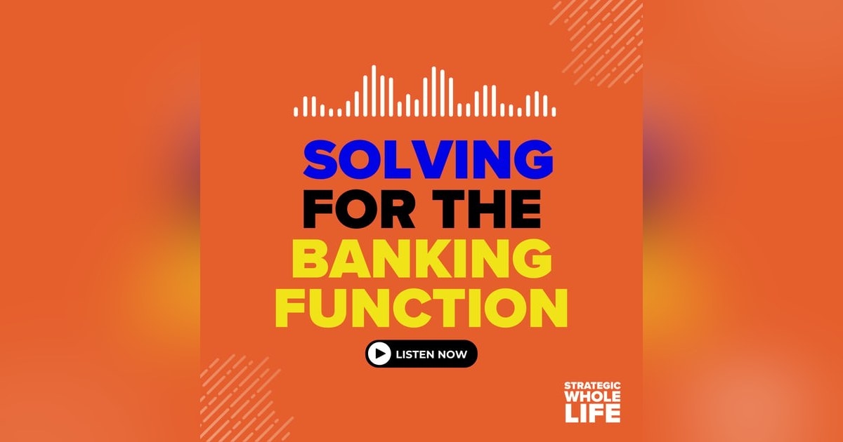 92: Solving for the Banking Function: A True Financial Revelation 92: Solving for the Banking Function: A True Financial Revelation