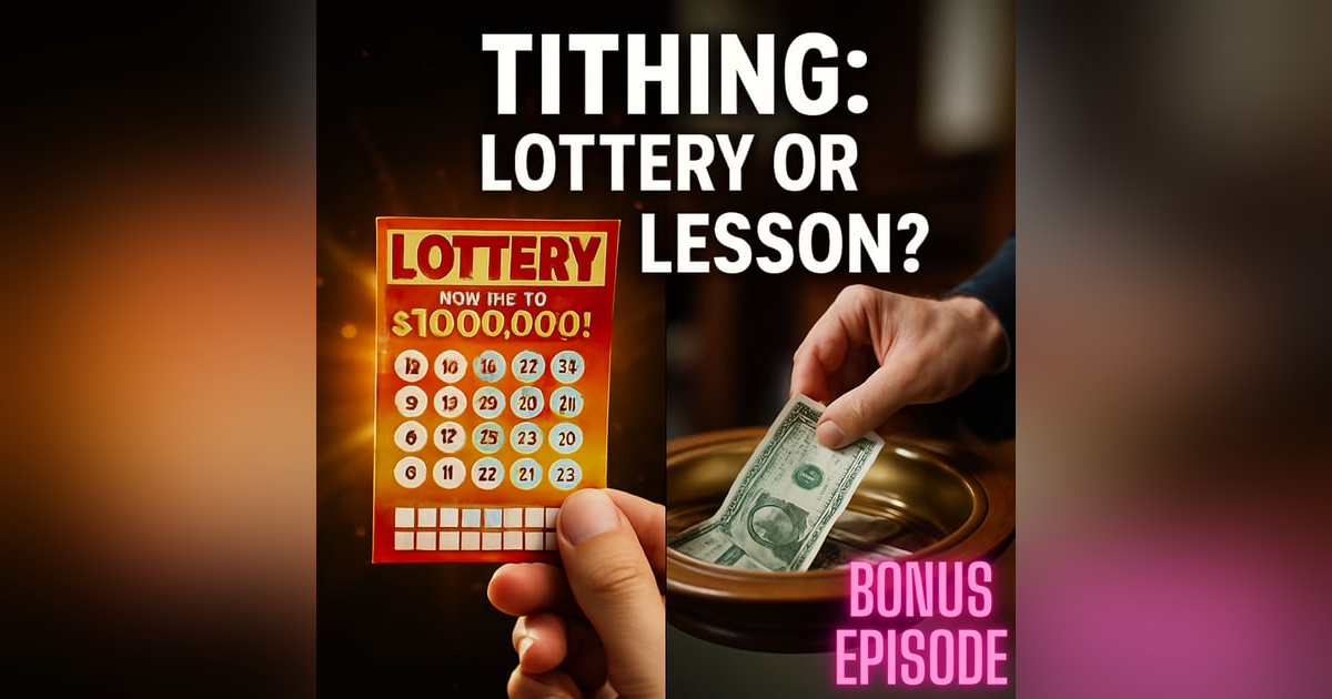 Tithing: Lottery or Life Lesson? Tithing: Lottery or Life Lesson?