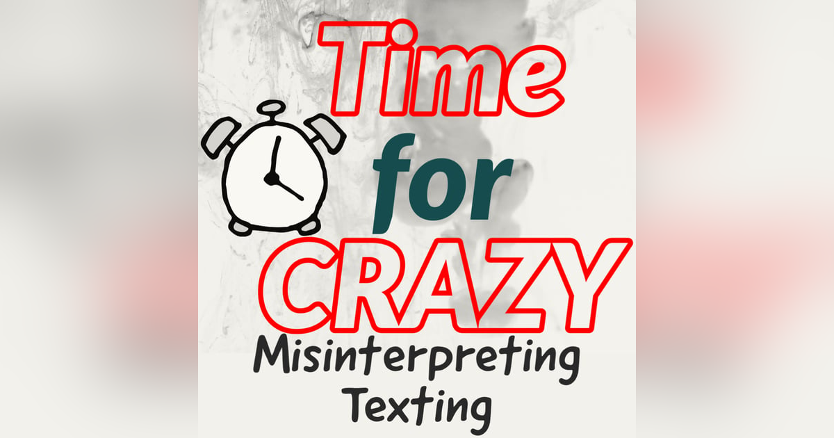 Episode 15: Misinterpret Texting Episode 15: Misinterpret Texting