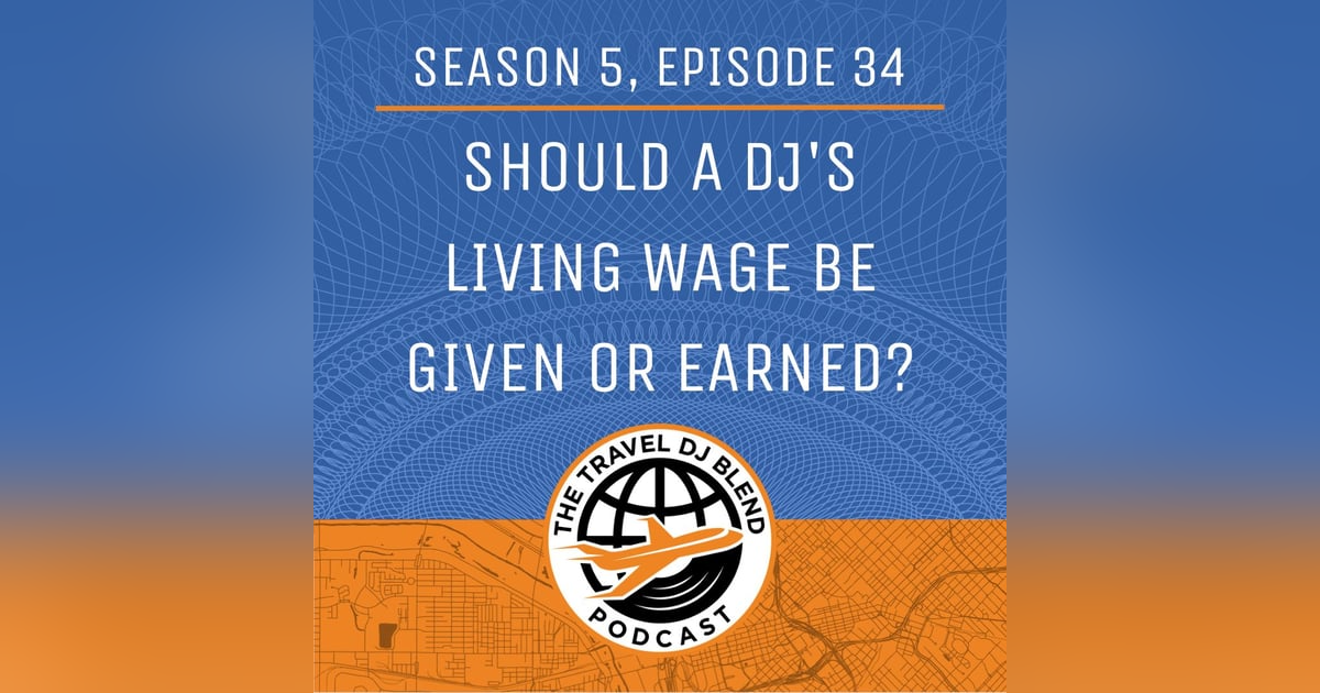 Should A DJ's Living Wage Be Given Or Earned? Should A DJ's Living Wage Be Given Or Earned?