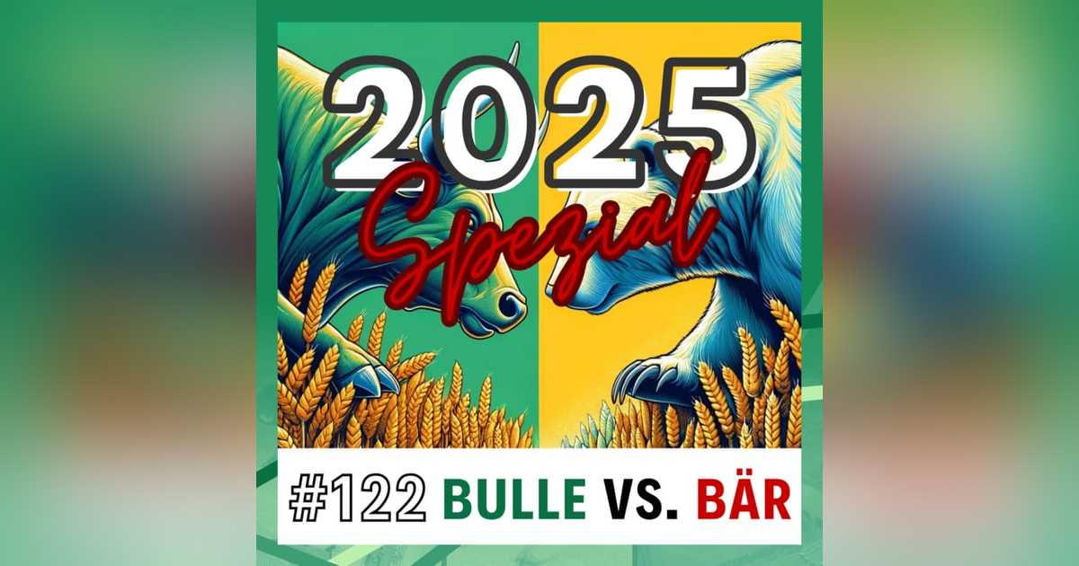Unsere Erwartungen für 2025 - Bulle vs. Bär Spezial Unsere Erwartungen für 2025 - Bulle vs. Bär Spezial