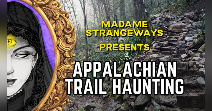 image for Appalachian Trail Mystery and Appalachian Folklore: A True Paranormal Story from Madame Strangeways