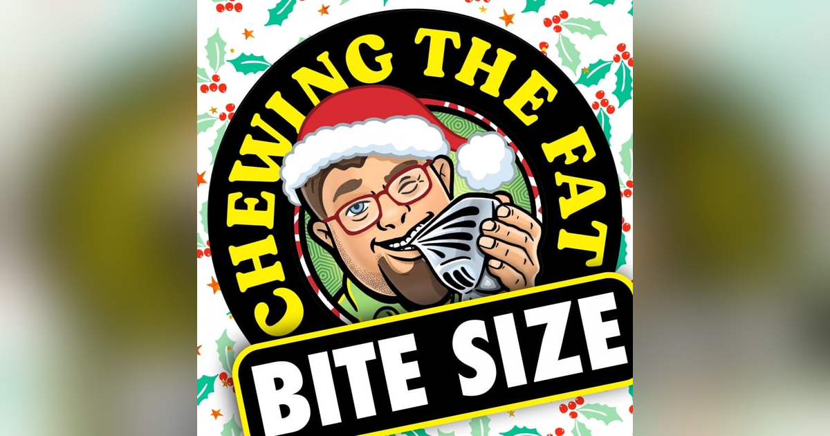 Bite Size with Big Robb: 003 - Christmas Eve '21 Bite Size with Big Robb: 003 - Christmas Eve '21