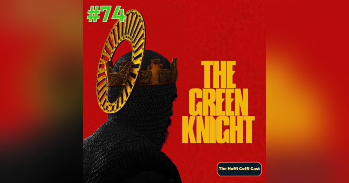 74 - The Green Knight (2021) 74 - The Green Knight (2021)