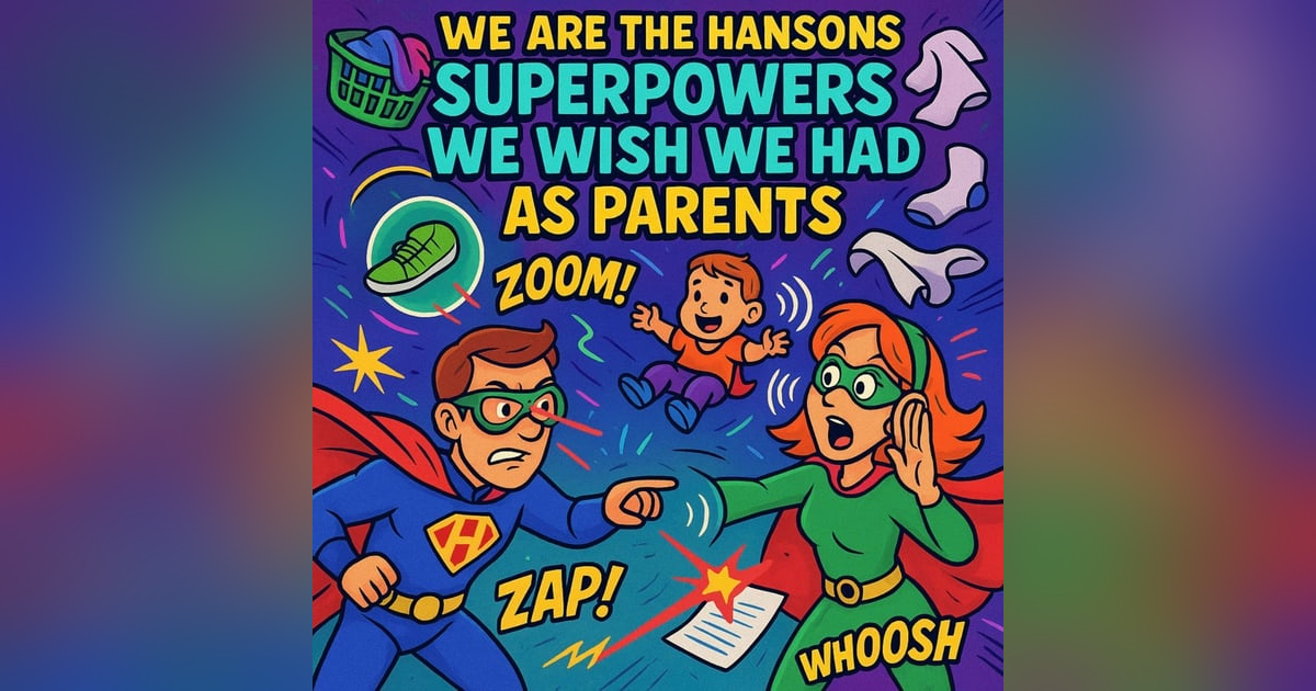 Superpowers We Wish We Had as Parents | We Are the Hansons Superpowers We Wish We Had as Parents | We Are the Hansons