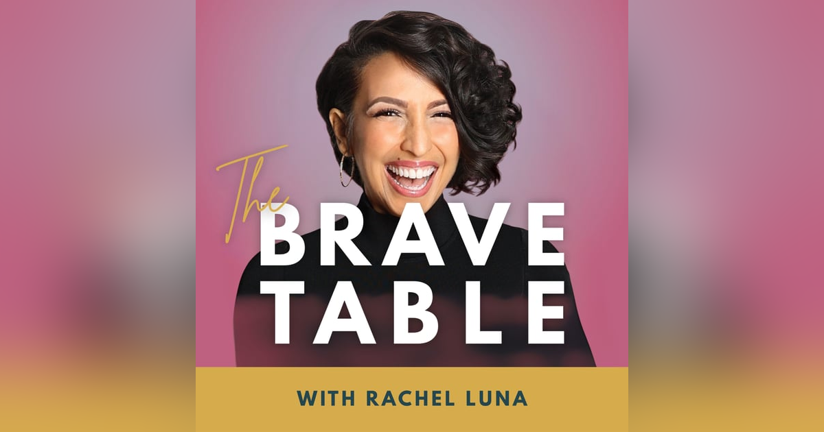 361: The Courageous Life of Rachel Luna: What She Taught Us About Living Boldly 361: The Courageous Life of Rachel Luna: What She Taught Us About Living Boldly