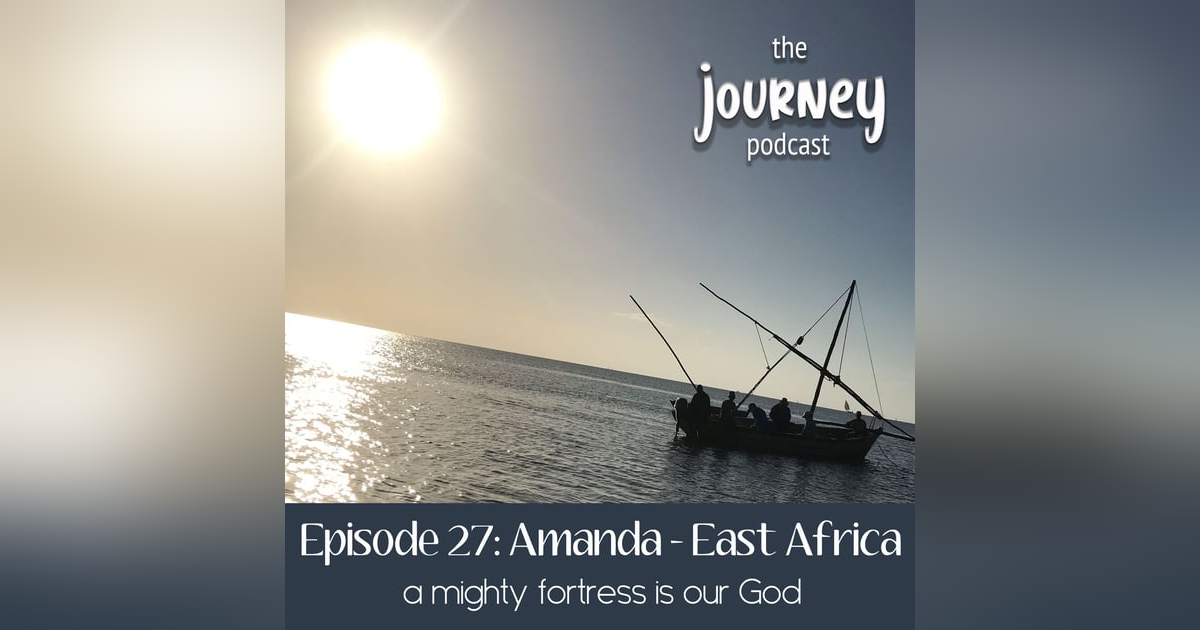 27: Amanda - East Africa - A mighty fortress is our God 27: Amanda - East Africa - A mighty fortress is our God