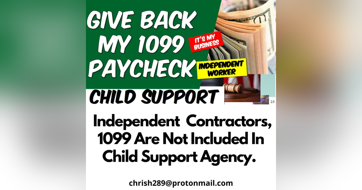 Season 3 - Episode 4 - Give Back My 1099 Income From Child Support Season 3 - Episode 4 - Give Back My 1099 Income From Child Support