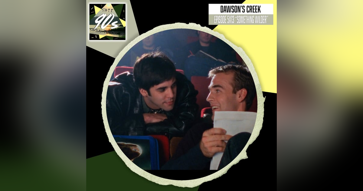Dawson's Creek: Season 5 Episode 13 - Something Wilder Dawson's Creek: Season 5 Episode 13 - Something Wilder