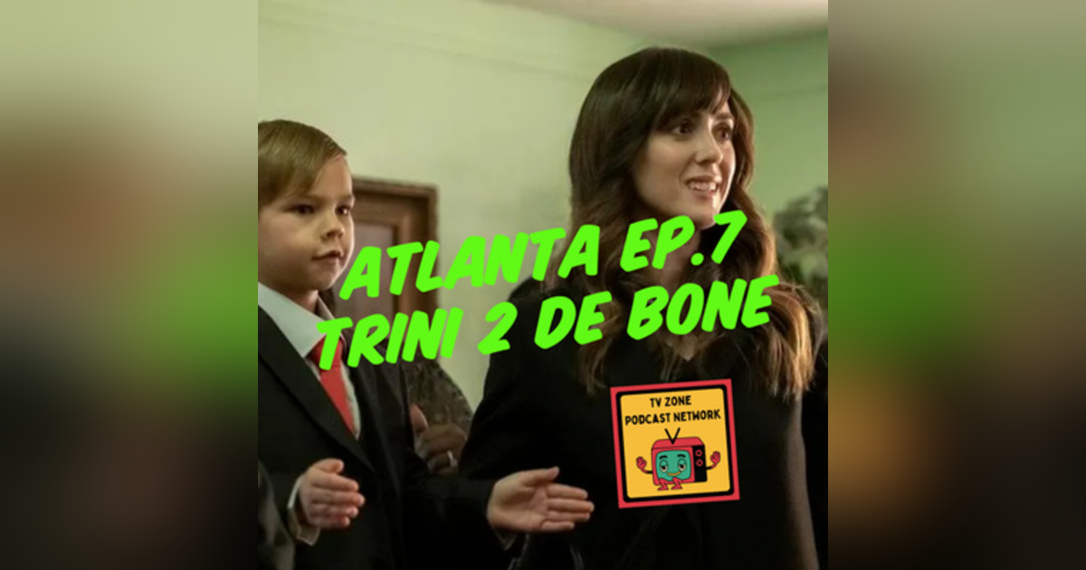 TV Zone Podcast Atlanta Ep.-Trini 2 De Bone TV Zone Podcast Atlanta Ep.-Trini 2 De Bone