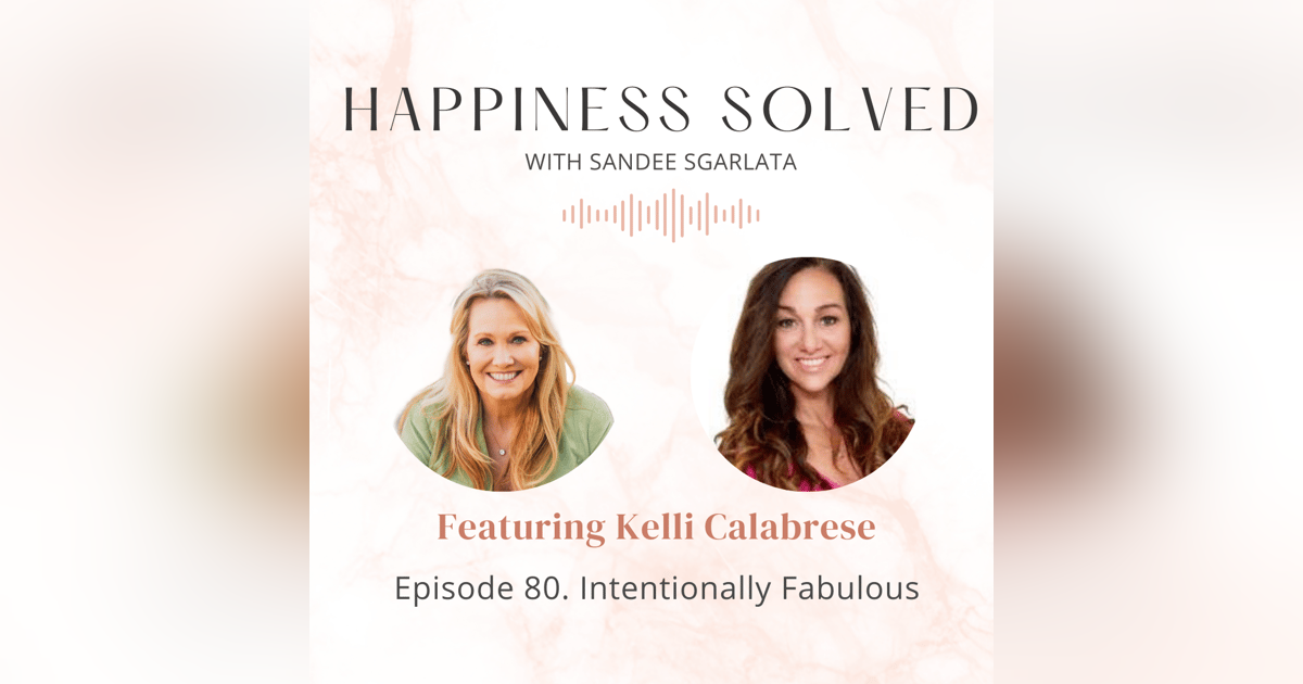 80. Intentionally Fabulous with Kelli Callabrese 80. Intentionally Fabulous with Kelli Callabrese