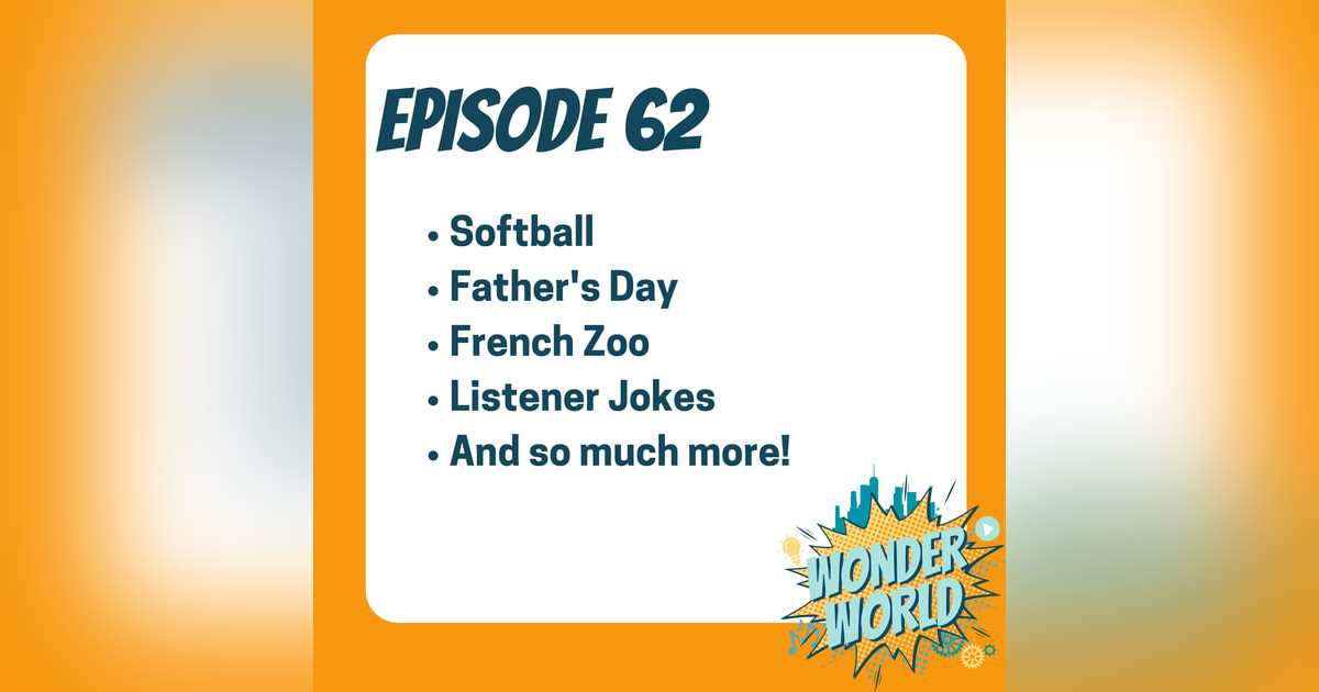 Wonder World Podcast Monday, June 10 Wonder World Podcast Monday, June 10