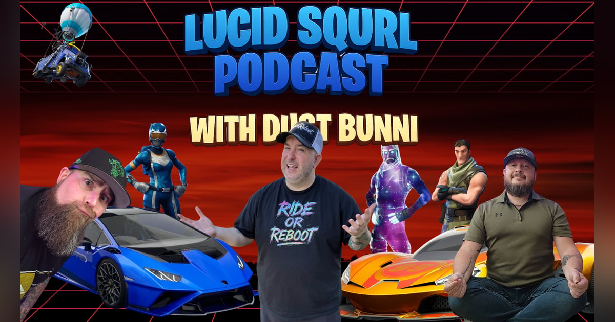 From Gaming to Grit: Dust Bunni’s Journey | Cars, Streaming & Mental Health – Lucid Squrl Podcast Ep 19 From Gaming to Grit: Dust Bunni’s Journey | Cars, Streaming & Mental Health – Lucid Squrl Podcast Ep 19