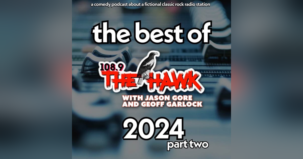 108.9 The Hawk: The Best of 2024 - Part Two 108.9 The Hawk: The Best of 2024 - Part Two