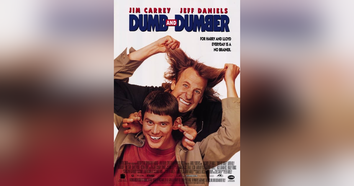 Dumb and Dumber (1994) Dumb and Dumber (1994)