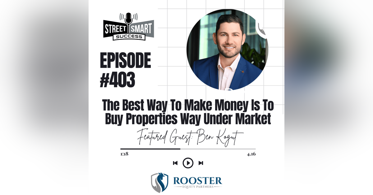 403: The Best Way To Make Money Is To Buy Properties Way Under Market 403: The Best Way To Make Money Is To Buy Properties Way Under Market