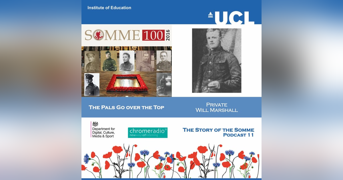 THE STORY OF THE SOMME 11 | The Pals Go over the Top - Private Will Marshall THE STORY OF THE SOMME 11 | The Pals Go over the Top - Private Will Marshall