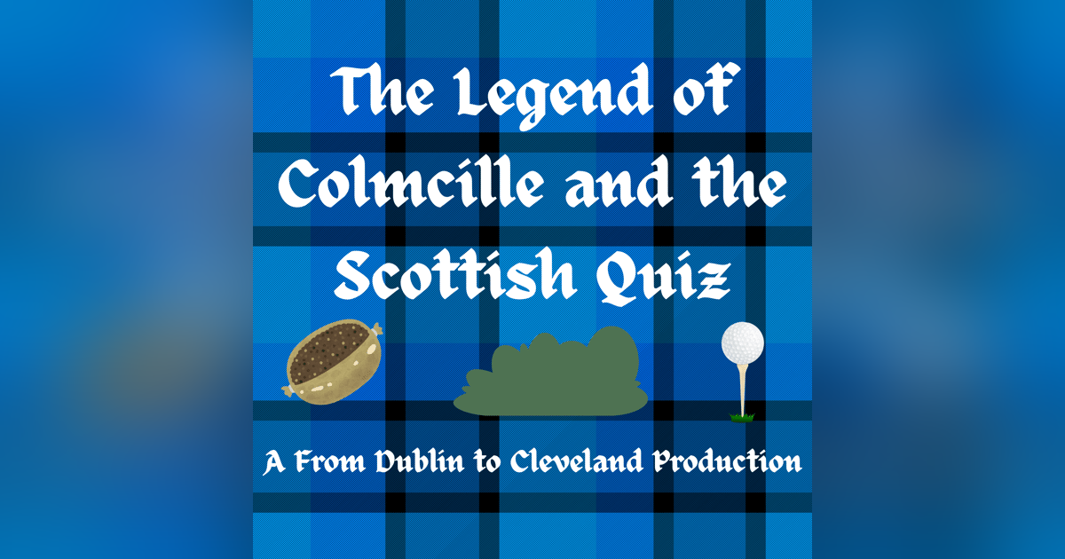 The Legend of Colmcille and the Scottish Quiz The Legend of Colmcille and the Scottish Quiz