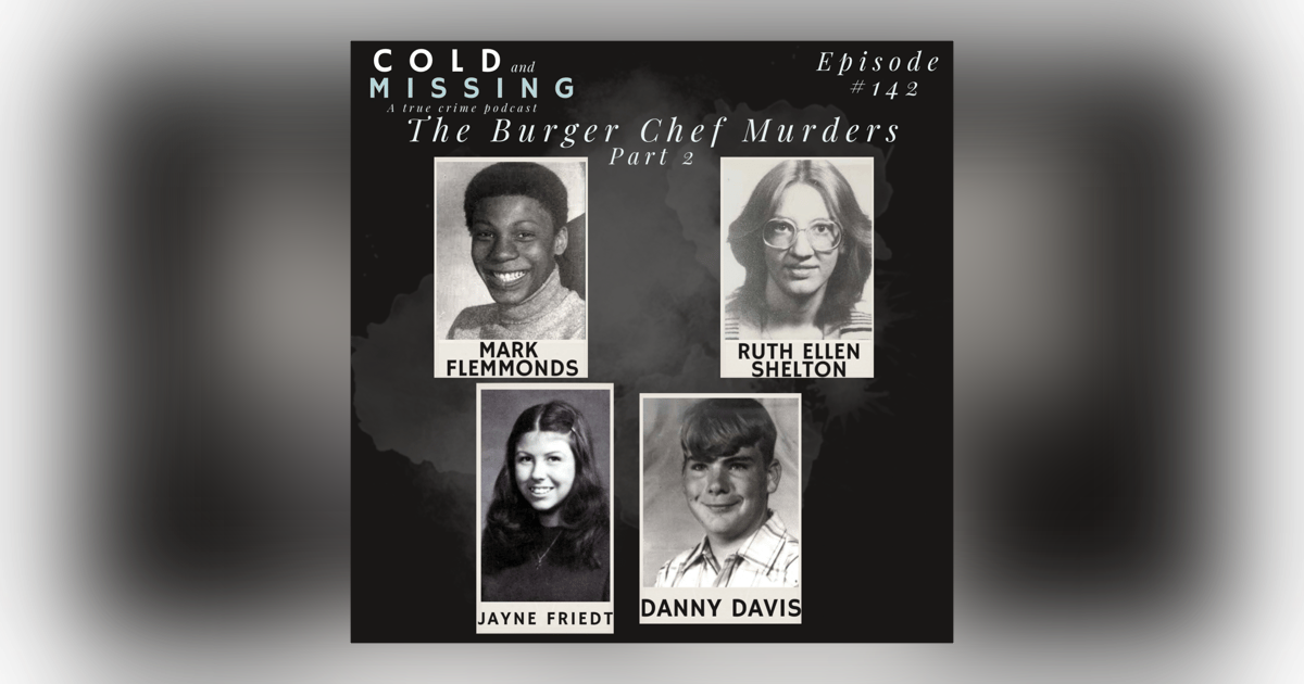 Cold and Missing: The Burger Chef Murders - Part 2 Cold and Missing: The Burger Chef Murders - Part 2