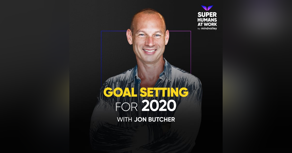 Goal Setting For 2020 — Jon Butcher Goal Setting For 2020 — Jon Butcher