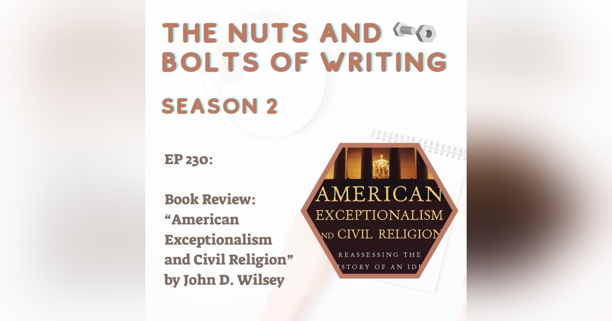 EP 230: Book Review: “American Exceptionalism and Civil Religion” by John D. Wilsey EP 230: Book Review: “American Exceptionalism and Civil Religion” by John D. Wilsey