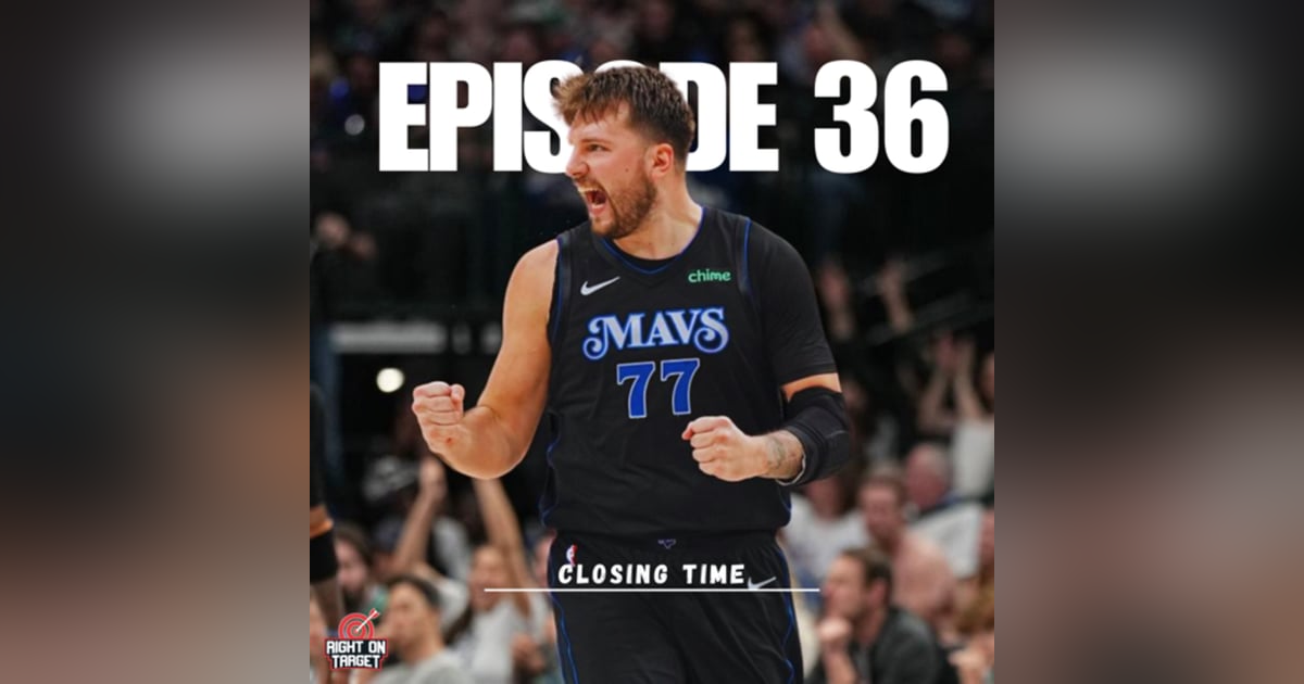 Episode 36: Closing Time Episode 36: Closing Time