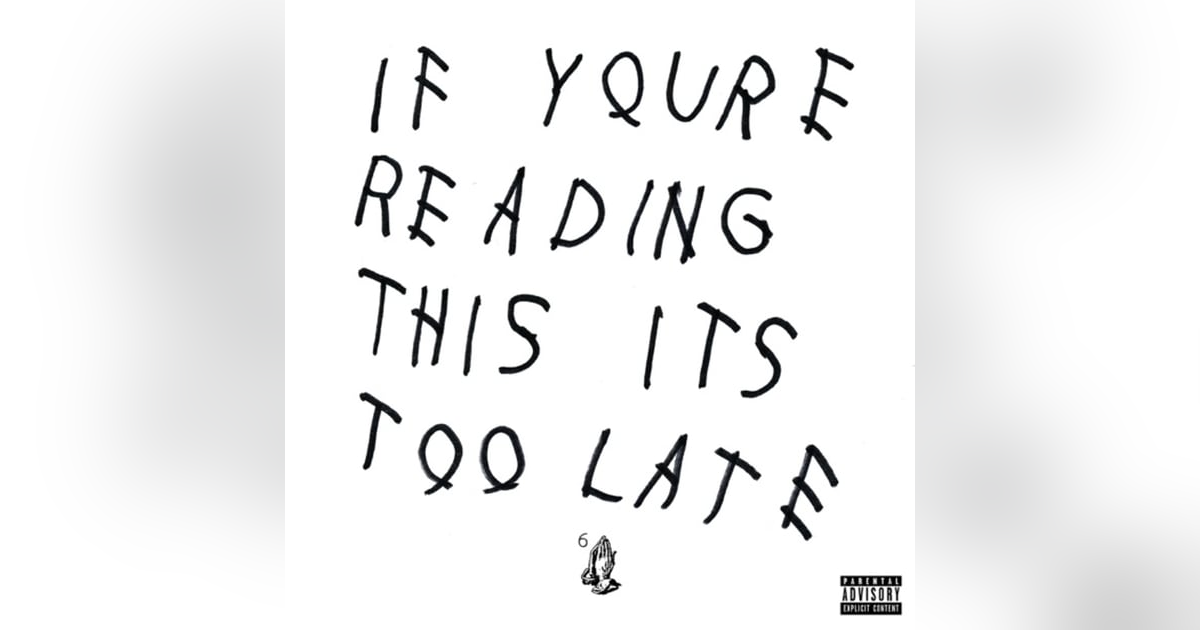 If You're Reading This It's Too Late: A Deep Dive into the Album's Impact and Drake's Legacy If You're Reading This It's Too Late: A Deep Dive into the Album's Impact and Drake's Legacy