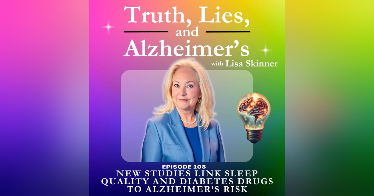 New Studies Link Sleep Quality and Diabetes Drugs to Alzheimer’s Risk New Studies Link Sleep Quality and Diabetes Drugs to Alzheimer’s Risk