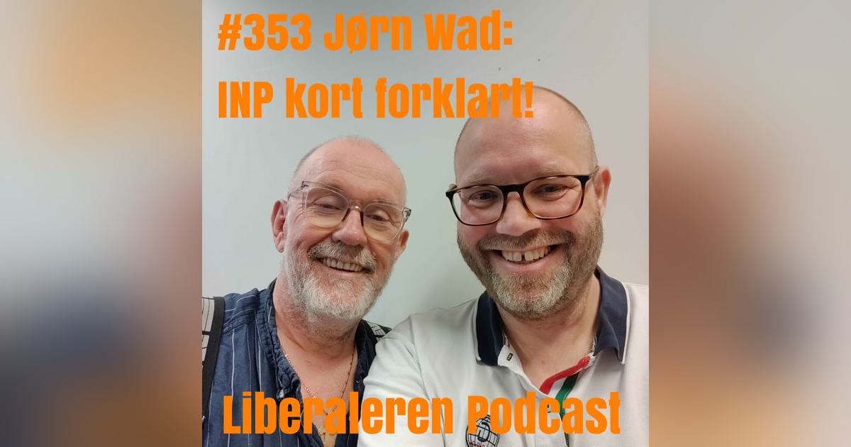 #353 Jørn Wad: INP kort forklart! #353 Jørn Wad: INP kort forklart!